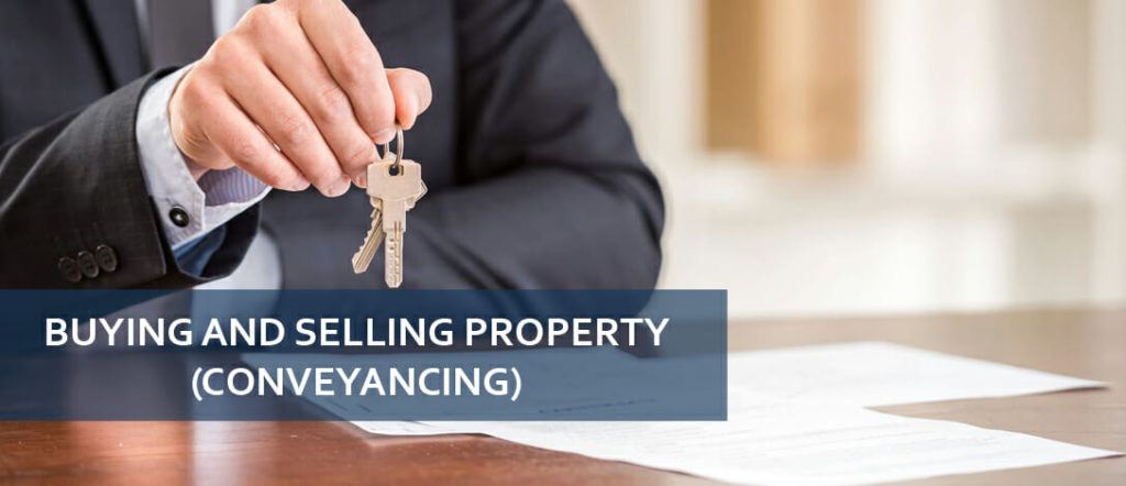 Buying and Selling Property (Conveyancing) Buying and Selling Property (Conveyancing)