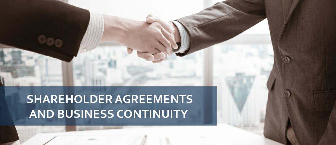 Shareholder Agreements and Business Continuity