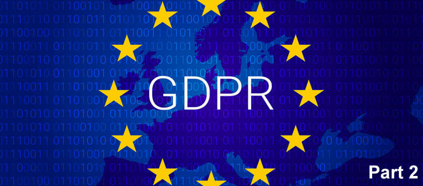 GDPR: What you need to know – part 2 GDPR: What you need to know – part 2
